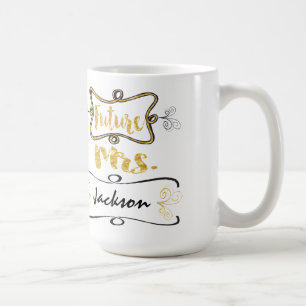 Bride to be future Mrs. Mug