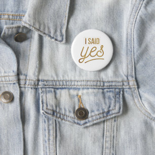 Bride To Be Gift - I Said Yes Gold Foil (faux) 6 Cm Round Badge