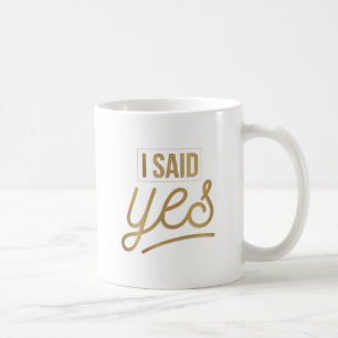 Bride To Be Gift - I Said Yes Gold Foil (faux) Coffee Mug