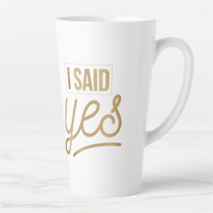 Bride To Be Gift - I Said Yes Gold Foil (faux) Latte Mug