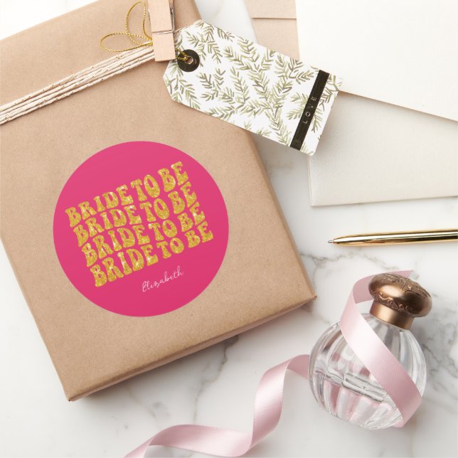 Bride to Be Gold Glitter Text with Name, Pink Classic Round Sticker (Gifting)