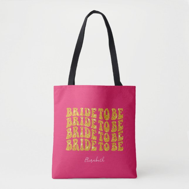 Bride to Be Gold Glitter Text with Name, Pink Tote Bag (Front)
