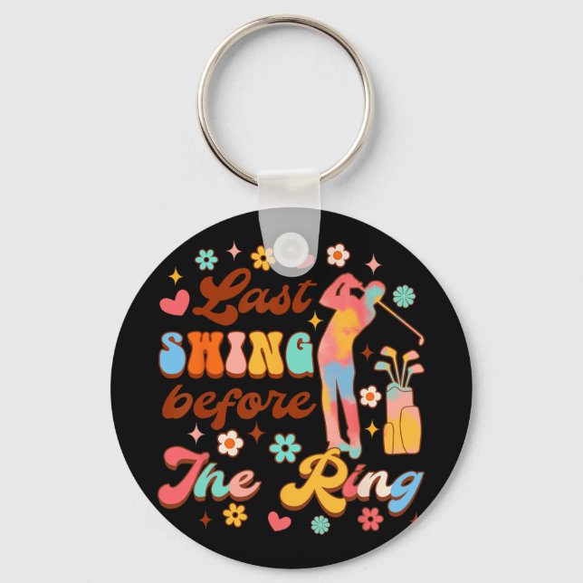 Bride To Be Golf Bachelorette Last Swing Before Th Key Ring (Front)