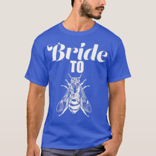 Bride to Be Honey Bumble Bee Bridal Gift Premium T-Shirt