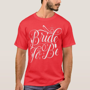 Bride To Be Matching Wedding And Bachelorette Part T-Shirt