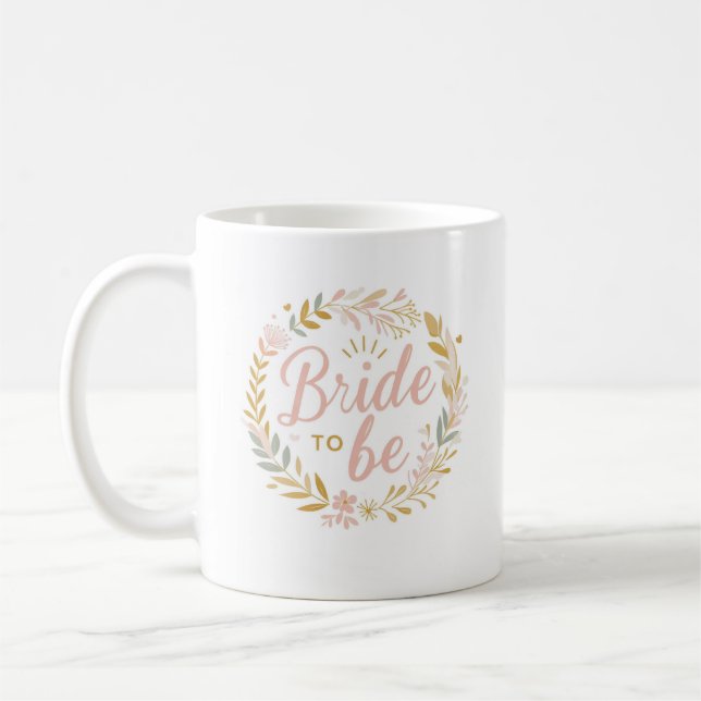 Bride to Be Mug, Perfect Bridal Gift Coffee Mug (Left)