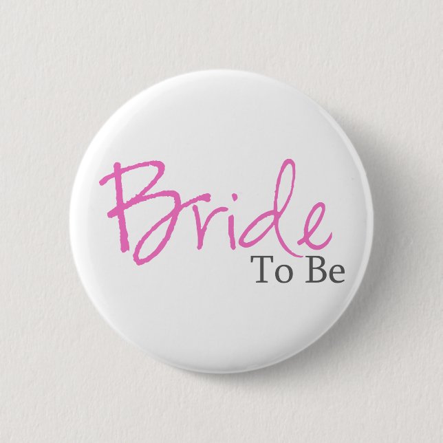 Bride To Be (Pink Script) 6 Cm Round Badge (Front)