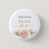Bride to be rose gold floral eucalyptus greenery 3 cm round badge (Front)