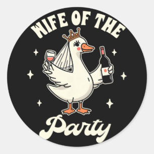 Bride To Be Silly Goose Wedding Drinking Wife Of T Classic Round Sticker