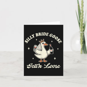 Bride To Be Wedding Drinking Silly Bride Goose Get Card