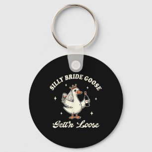 Bride To Be Wedding Drinking Silly Bride Goose Get Key Ring