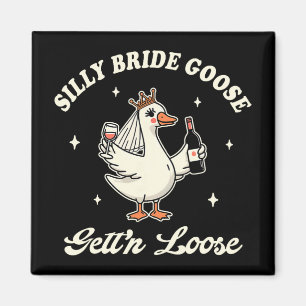 Bride To Be Wedding Drinking Silly Bride Goose Get Magnet