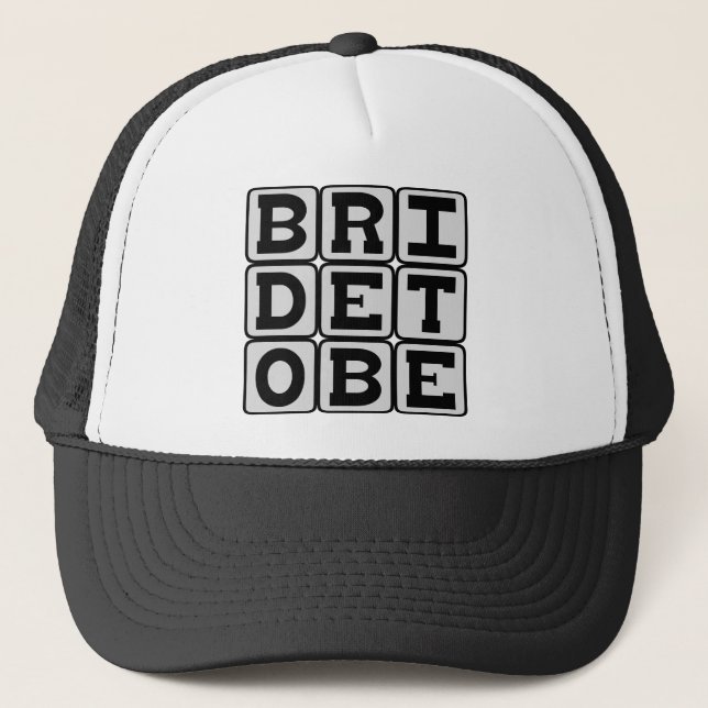Bride To Be, Wedding Main Attraction Trucker Hat (Front)