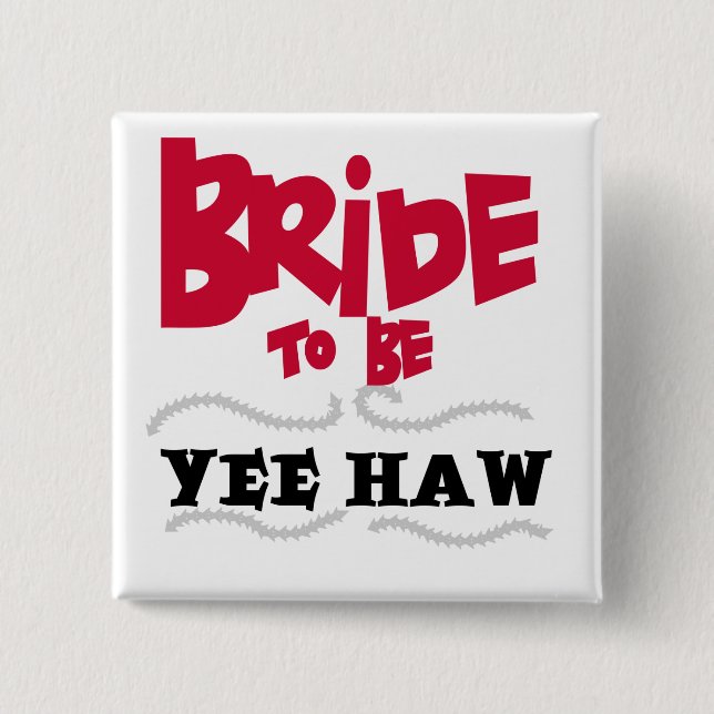 Bride to Be YeeHaw T-shirts and Gifts 15 Cm Square Badge (Front)