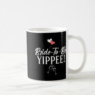 Bride-to-be Yippie Bride Coffee Mug