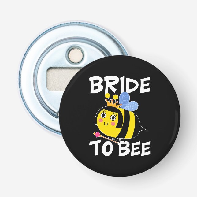 Bride To Bee Bottle Opener (Front)
