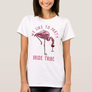 Bride Tribe Flamingo Like to Party Bachelorette T-Shirt