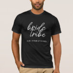 Bride Tribe | Modern Father of the Bride T-Shirt<br><div class="desc">Simple, modern and stylish "Bride Tribe" quote with script font in black and white in a trendy style. The names can be personalised with names of your bridal party. You can use it for the bride, bridesmaids, flower girls, or Mother of the Bride. The coordinating accessories for team bride work...</div>