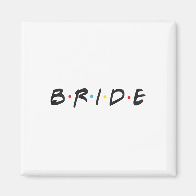 Bride Wedding Day Women Bride To Be Bachelorette P Magnet (Front)