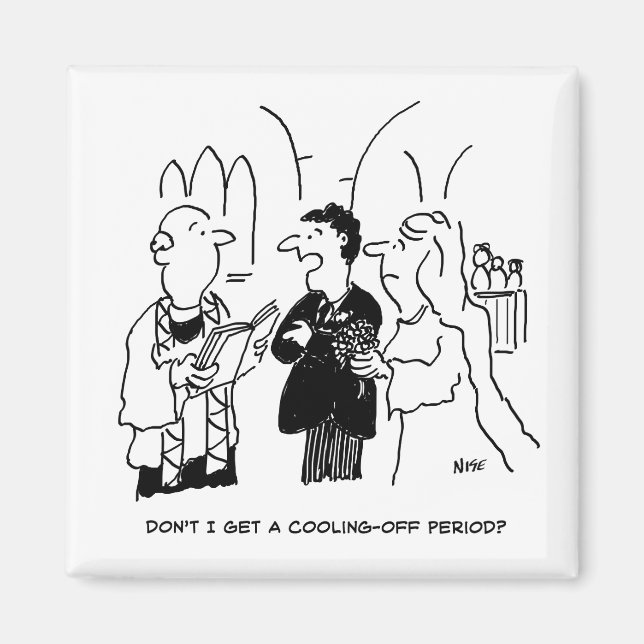 Bridegroom Wants a Cooling-Off Period Magnet (Front)