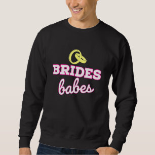 Brides Babes Bachelorette Party Pre Wedding Group Sweatshirt