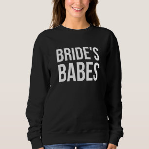 Brides Babes Best Friends Sweatshirt
