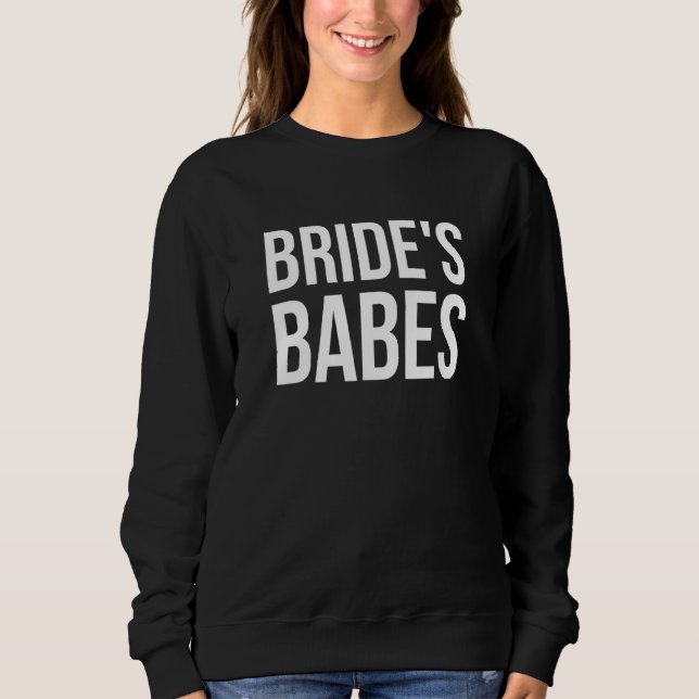 Brides Babes Best Friends Sweatshirt (Front)