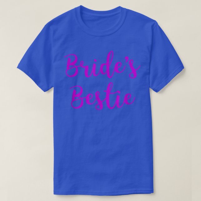 Bride's Bestie Wedding Best Friend Maid of Honor B T-Shirt (Design Front)