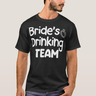 Brides Drinking Team Funny Bachelorette Party  T-Shirt