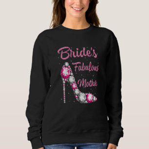 Bride's Fabulous Mother Happy Wedding Marry Vintag Sweatshirt