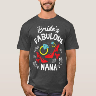Bride's Fabulous Nana Grandma Happy Wedding Marry T-Shirt