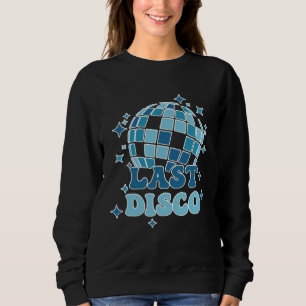 Brides Last Disco Disco Bachelorette Party Disco Sweatshirt