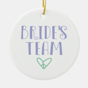 Bride's Team Ceramic Ornament