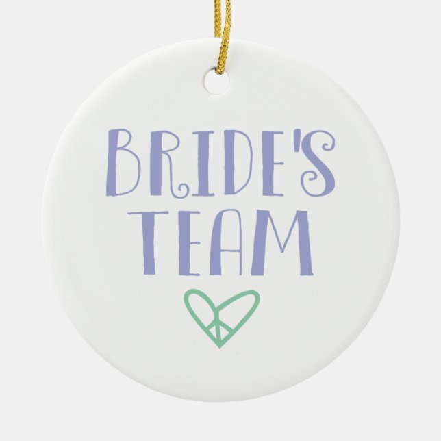 Bride's Team Ceramic Ornament (Front)