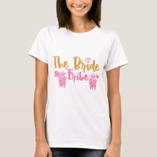 Brides Tribe - Wedding Bachelorette Bridesmaids, T-Shirt
