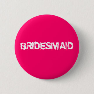 BRIDESMAID 6 CM ROUND BADGE