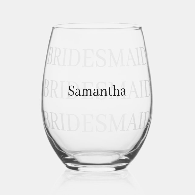 Bridesmaid Add Name  Stemless Wine Glass (Front)