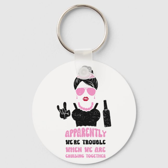 Bridesmaid Apparently We're Trouble When We Are Cr Key Ring (Front)