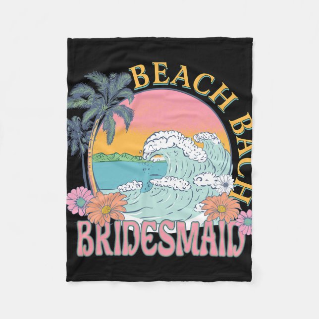 Bridesmaid Beach Bach Bride Squad Retro Bacheloret Fleece Blanket (Front)