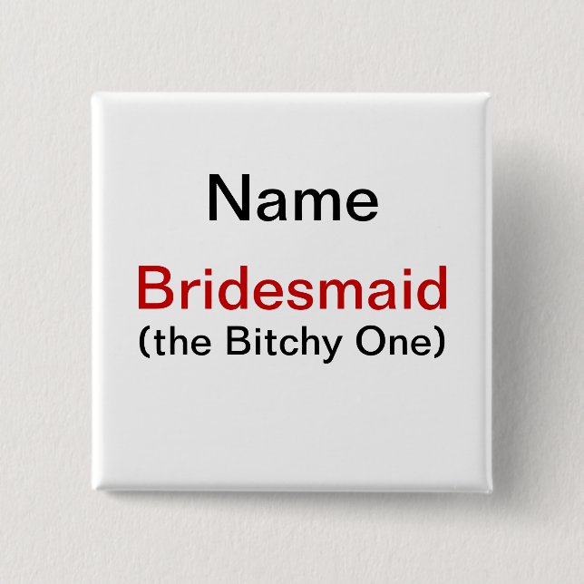 Bridesmaid Bitchy One 15 Cm Square Badge (Front)