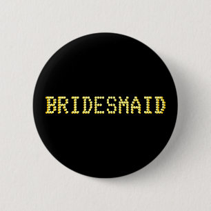 Bridesmaid. Black & Gold Colour. Las Vegas 6 Cm Round Badge