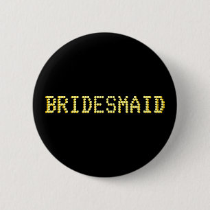 Bridesmaid. Black & Gold Colour. Las Vegas Weddin 6 Cm Round Badge
