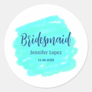 Bridesmaid blue green watercolor add name date sty classic round sticker