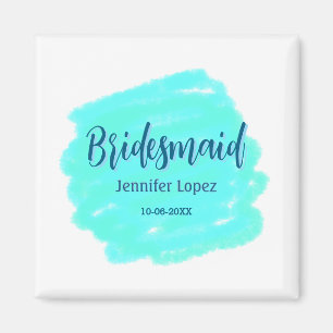 Bridesmaid blue green watercolor add name date sty magnet