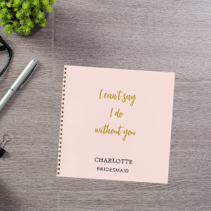 Bridesmaid blush pink quote notebook