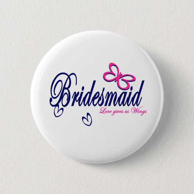 Bridesmaid/ Butterfly theme 6 Cm Round Badge (Front)