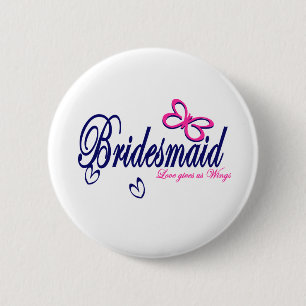 Bridesmaid/ Butterfly theme 6 Cm Round Badge
