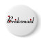 Bridesmaid button