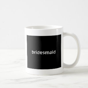 Bridesmaid Coffee Mug