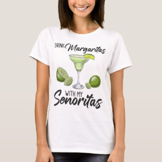 Bridesmaid Drinking Margaritas With My Senoritas B T-Shirt